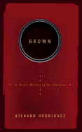 Brown: An Erotic History of the Americas - Rodriguez, Richard