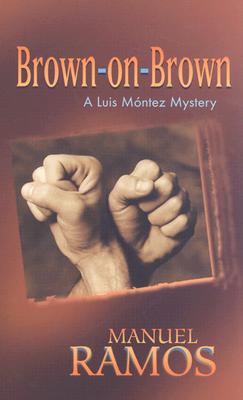 Brown-On-Brown: A Luis M ntez Mystery - Ramos, Manuel