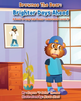 Brownee The Bear - Brighter Days Ahead (Covid-19) - Jilani, Aiwaz, and Thomas, Eugene G Swiss