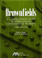 Brownfields: A Comprehensive Guide to Redeveloping Contaminated Property
