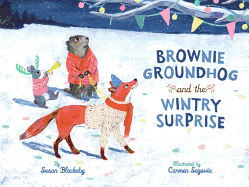 Brownie Groundhog and the Wintry Surprise