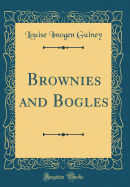 Brownies and Bogles (Classic Reprint)