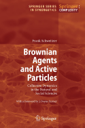 Browning Agents and Active Particles: Collective Dynamics in the Natural and Social Sciences