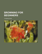 Browning for Beginners - Rain, Thomas