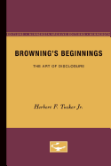Browning's Beginnings: The Art of Disclosure