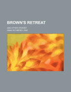 Brown's Retreat and Other Stories
