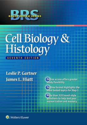 Brs Cell Biology and Histology - Gartner, Leslie P, and Hiatt, James L, PhD