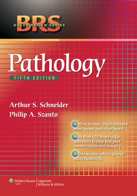 BRS Pathology - Schneider, Arthur S., and Szanto, Philip A.