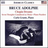 Bruce Adolphe: Chopin Dreams - Carlo Grante (piano)