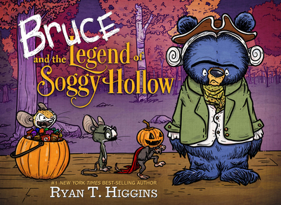 Bruce and the Legend of Soggy Hollow - Higgins, Ryan T
