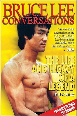 Bruce Lee: Conversations: The Life and Legacy of a Legend - Rafiq, Fiaz, and Inosanto, Diana Lee (Foreword by)