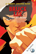 Bruce Lee: Fist of Fame: Unveiling the Breakthroughs and Iconic Moments That Shaped a Martial Arts Legend.