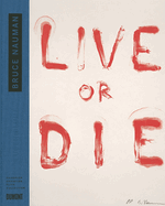 Bruce Nauman: Live or Die: Collector's Choice Vol. 10