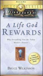Bruce Wilkinson: A Life God Rewards - 