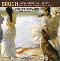 Bruch: Piano Quintet in G minor; String Quartet No. 1; Swedish Dances, Op. 63 - Dene Olding (violin); Goldner String Quartet; Piers Lane (piano)