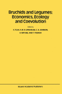 Bruchids and Legumes: Economics, Ecology and Coevolution: Proceedings of the Second International Symposium on Bruchids and Legumes (Isbl-2) Held at Okayama (Japan), September 6-9, 1989