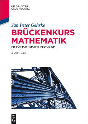 Bruckenkurs Mathematik: Fit Fur Mathematik Im Studium - Gehrke, Jan Peter