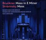 Bruckner: Mass in E minor; Stravinsky: Mass