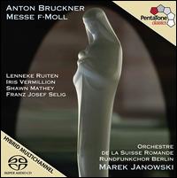 Bruckner: Mass No. 3 - Franz-Josef Selig (bass); Iris Vermillion (mezzo-soprano); Lenneke Ruiten (soprano); Shawn Mathey (tenor);...