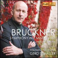 Bruckner: Symphony in F Minor, 1863 Study Symphony - Philharmonie Festiva; Gerd Schaller (conductor)