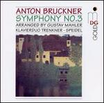 Bruckner: Symphony No. 3 - Evelinde Trenkner (piano); Sontraud Speidel (piano)
