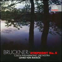 Bruckner: Symphony No. 5 - Czech Philharmonic; Lovro von Matacic (conductor)