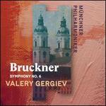 Bruckner: Symphony No. 6