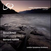 Bruckner: Symphony No. 9 - London Symphony Orchestra; Bernard Haitink (conductor)