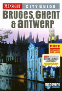 Bruges, Ghent and Antwerp Insight City Guide