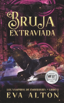 Bruja Extraviada: Una Novela Romntica de Vampiros y Brujas - Alton, Eva