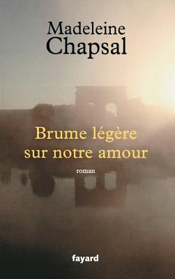 Brume l?g?re sur notre amour - Chapsal-M