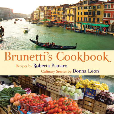 Brunetti's Cookbook - Pianaro, Roberta, and Leon, Donna (Foreword by)