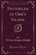 Brunhilda of Orr's Island (Classic Reprint)