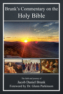 Brunk's Commentary on the Holy Bible: The faith and journey of Jacob Daniel Brunk