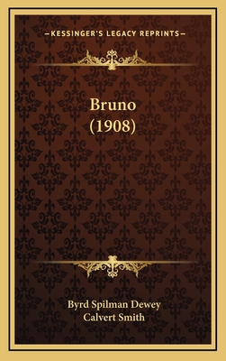 Bruno (1908) - Dewey, Byrd Spilman, and Smith, Calvert (Illustrator)