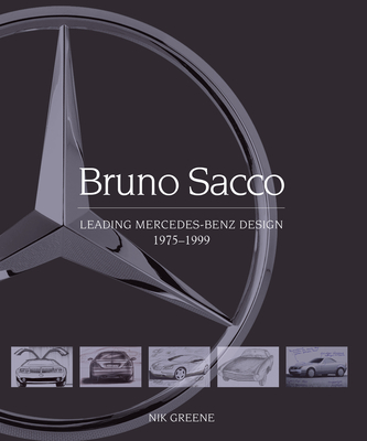 Bruno Sacco: Leading Mercedes-Benz Design 1979-1999 - Greene, Nik