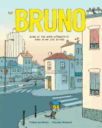 Bruno: Some of the More Interesting Days in My Life So Far