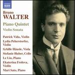 Bruno Walter: Piano Quintet; Violin Sonata