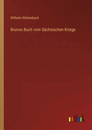 Brunos Buch vom Schsischen Kriege