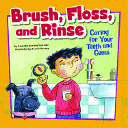 Brush, Floss, and Rinse: Caring for Your Teeth and Gums