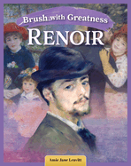 Brush with Greatness: Pierre-Auguste Renoir