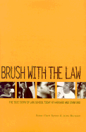Brush with the Law: The True Life Story of Law School Today at Harvard and Stanford