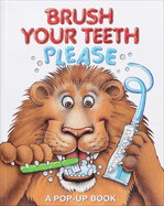 Brush Your Teeth, Please, 2: A Pop-Up Book