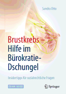 Brustkrebs - Hilfe Im Burokratie-Dschungel: Insidertipps Fur Sozialrechtliche Fragen