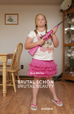 Brutal Beauty: Violence and Contemporary Design - Herford, Marta (Editor), and Borka, Max (Contributions by), and Fast, Friederike (Contributions by)
