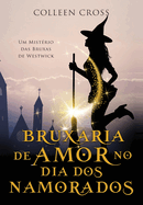 Bruxaria de Amor no Dia dos Namorados: Um Mist?rio das Bruxas de Westwick