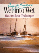 Bryan A. Thatcher's Wet-Into-Wet: Watercolour Technique