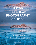 Bryan Peterson Photography: A Master Class in Creating Outstanding Images