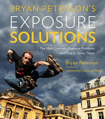 Bryan Petersons Exposure Solutions - Peterson, B