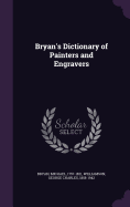 Bryan's Dictionary of Painters and Engravers, Volume V